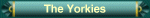 The Yorkies